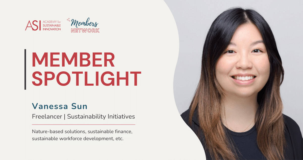 Image showing a Member Spotlight feature by the Academy for Sustainable Innovation Members Network. It highlights Vanessa Sun, a freelancer specializing in sustainability initiatives. Key areas include nature-based solutions, sustainable finance, and workforce development.