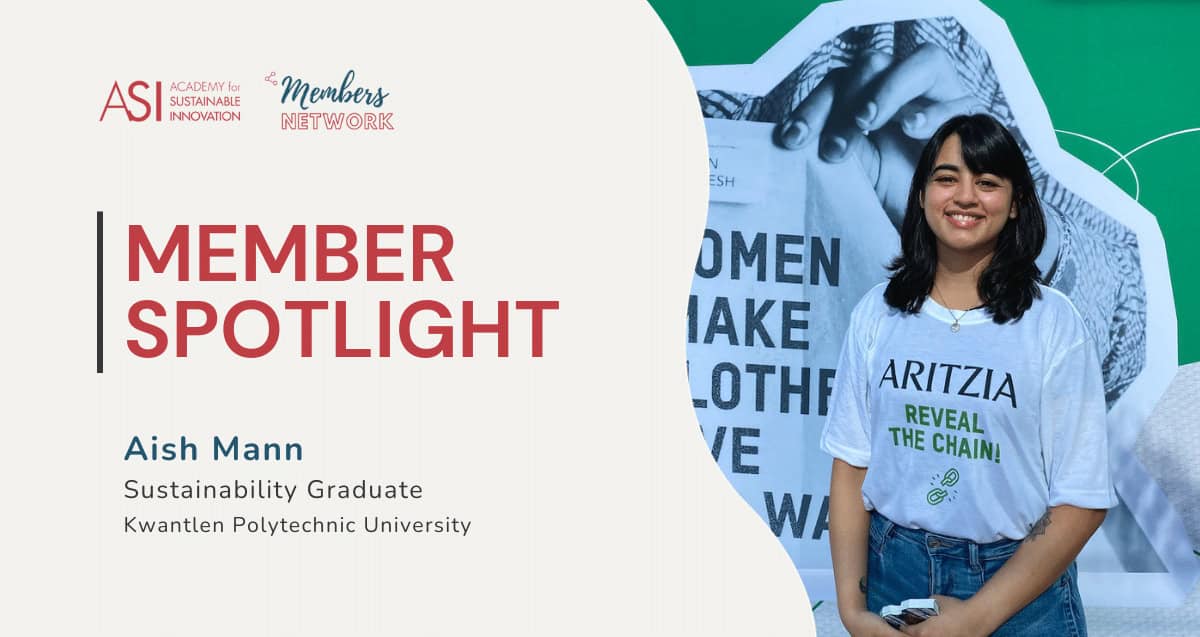A woman stands smiling near a wall adorned with posters. Text on the image reads: "Member Spotlight, Aish Mann, Sustainability Graduate, Kwantlen Polytechnic University". Additional text mentions the Academy for Sustainable Innovation and Members Network.
