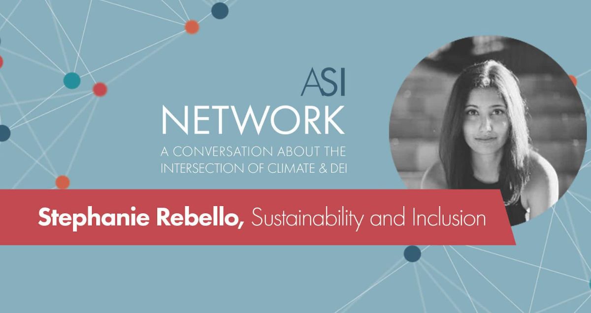 A promotional graphic for an ASI Network event titled "A Conversation About the Intersection of Climate & DEI." It features a headshot of a woman labeled Stephanie Rebello, alongside the text "Sustainability and Inclusion" on a red banner. The background has a network design.