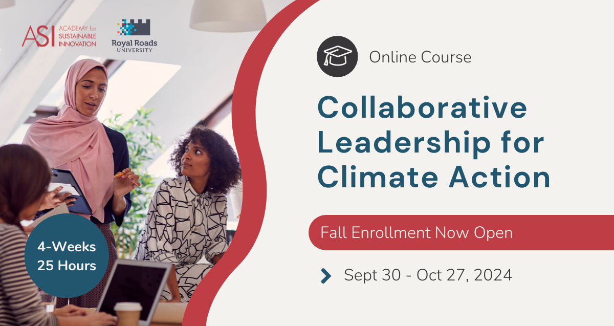 A promotional image for the online course "Collaborative Leadership for Climate Action," offered by Royal Roads University and the Academy for Sustainable Innovation. Running from September 30 to October 27, 2024, it involves 25 hours over 4 weeks. Fall enrollment is open for this essential program on climate action leadership.