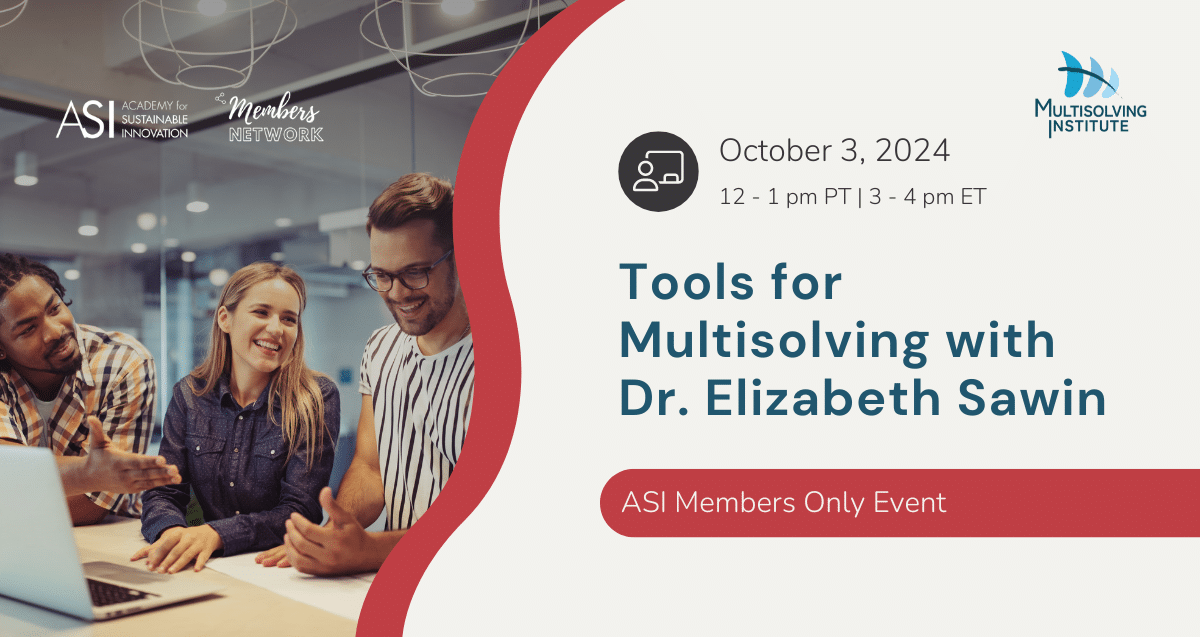 A promotional graphic for an exclusive Members Network event titled "Tools for Multisolving with Dr. Elizabeth Sawin," on October 3, 2024, from 12-1 pm PT / 3-4 pm ET. Featuring ASI and Multisolving Institute logos, the graphic depicts three people collaborating.