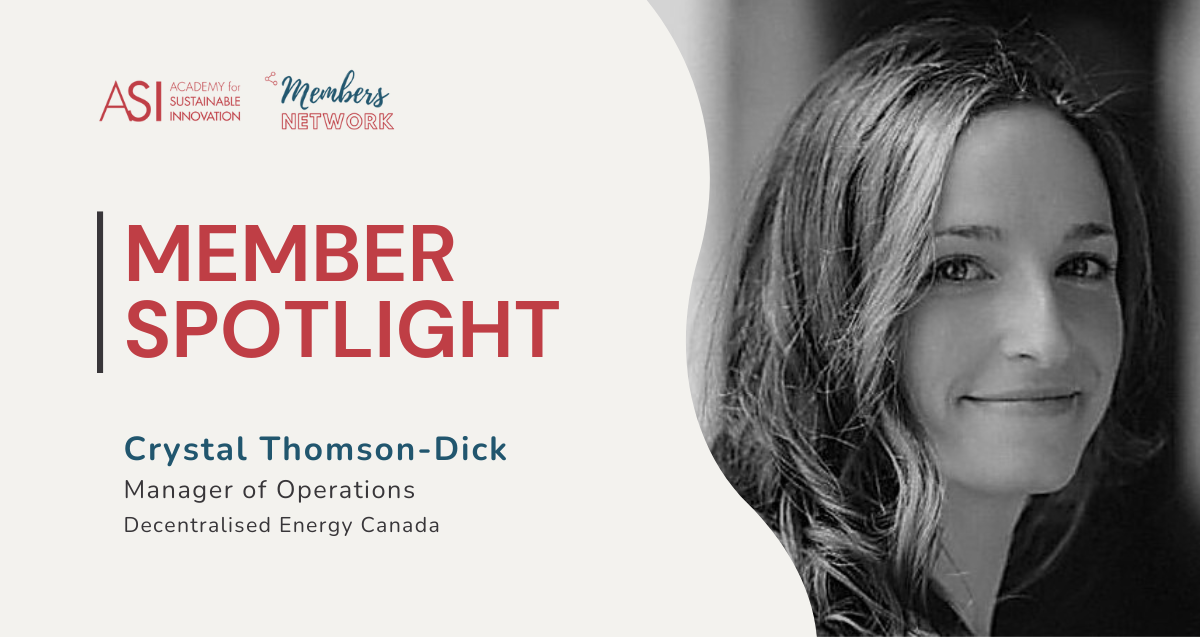 A graphic titled "Member Spotlight" features a black and white portrait of Crystal Thomson-Dick, Manager of Operations at Decentralised Energy Canada, with the logos of the Academy for Sustainable Innovation and Members Network displayed at the top.