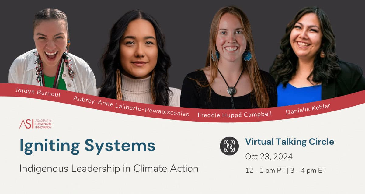 A promotional banner for the "Igniting Systems: Indigenous Leadership in Climate Action" virtual talking circle. It features Jordyn Burnouf, Aubrey-Anne Laírtêpe-Pewapisconias, Freddie Huppé Campbell, and Danielle Kehler. Join us on Oct 23, 2024, from 12-1 pm PT / 3-4 pm ET.