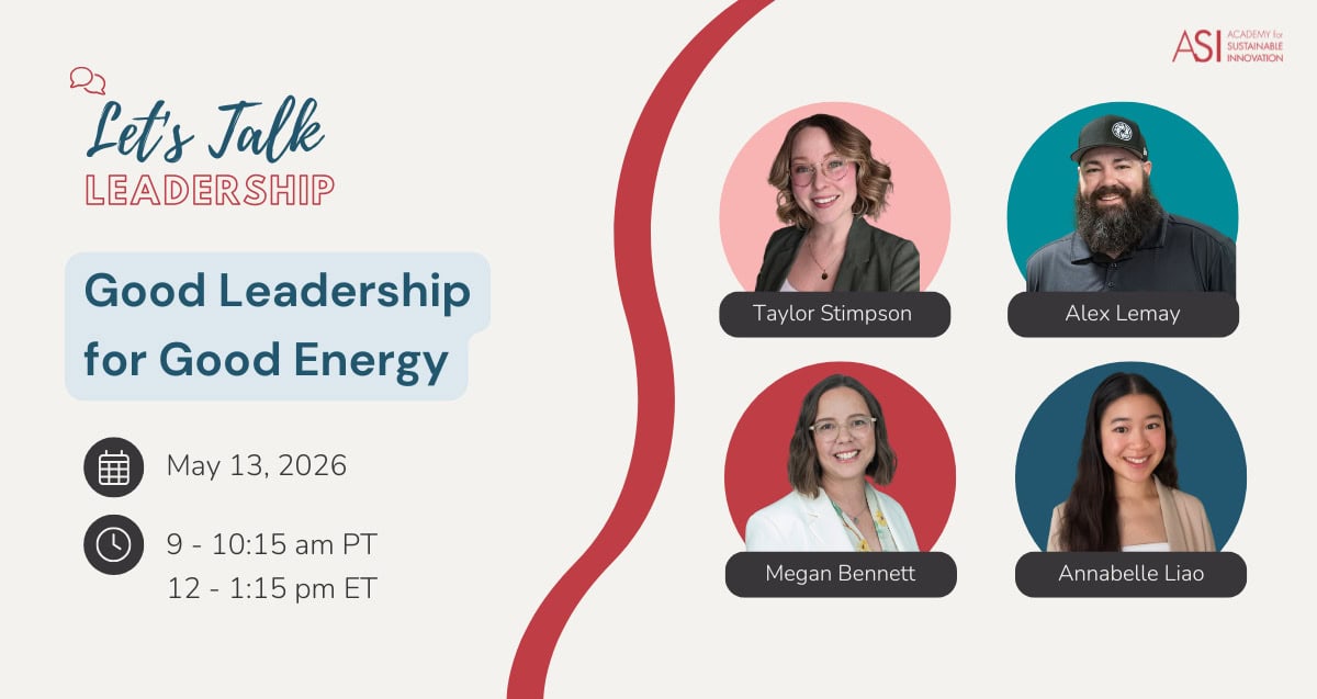 Event promo for “Let's Talk Leadership: Good Leadership for Good Energy” featuring photos of four speakers (Taylor Stimpson, Alex Lemyon, Megan Bennett, Annabelle Liao) with event date, time, and ASI logo.